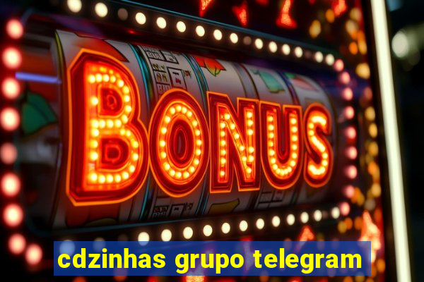 cdzinhas grupo telegram